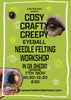 Creepy Eyeball Needlefelting Workshop - Saturday 7th Nov - 10.30am - 12.30pm - Shedio